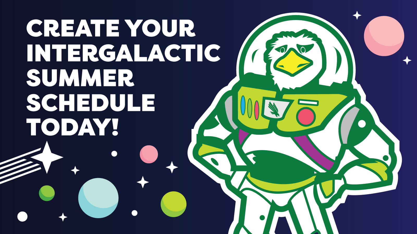 Buzz Scrappy in space with words to the left saying "Create Your Intergalactic Summer Schedule Today!"